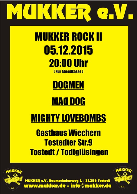 Mukker Rock II am 05.12.2015 im Gasthaus Wiechern mit Dogmen, Mad Dog, Mighty Lovebombs