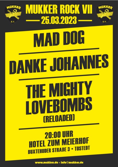 Mukker Rock VII am 25.03.23 im Meierhof mit Mad Dog, Danke Johannes, The Mighty Lovebombs (Reloaded)